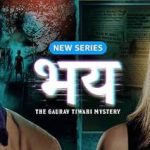 Bhay The Gaurav Tiwari Mystery