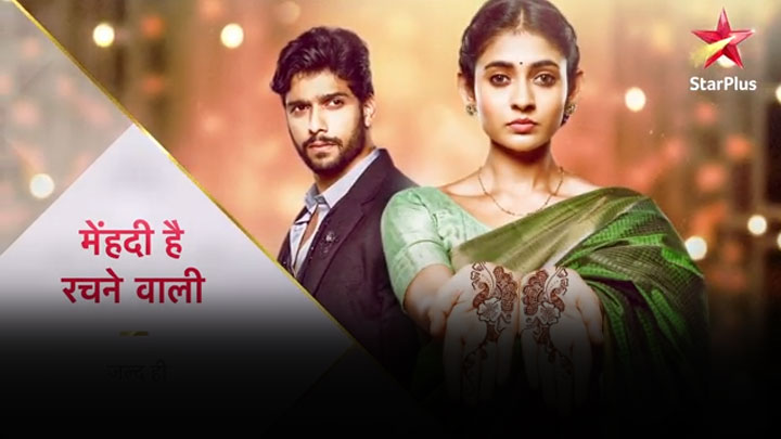 Mehndi Hai Rachne Wali Star Plus New Serial Cast Real Names Start Date Replacing Show 1