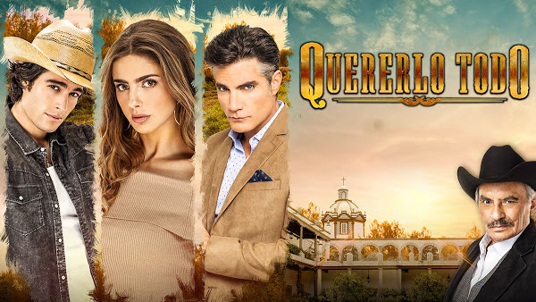 Sinopsis telenovela quererlo todo